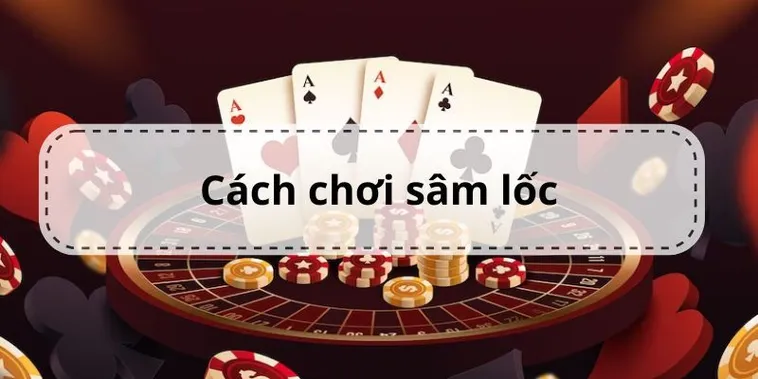 Cách Chơi Sâm Lốc Nhà Cái PK14 Đánh Bại Đối Thủ Nhanh Chóng 2 Cách Chơi Sâm Lốc Nhà Cái PK14 Đánh Bại Đối Thủ Nhanh Chóng
